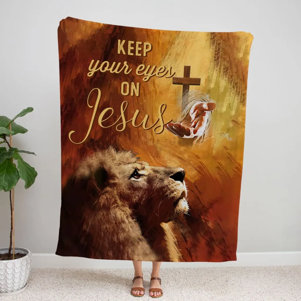 Keep Your Eyes On Jesus Fleece Blanket - Christian Blanket - Bible Verse Blanket