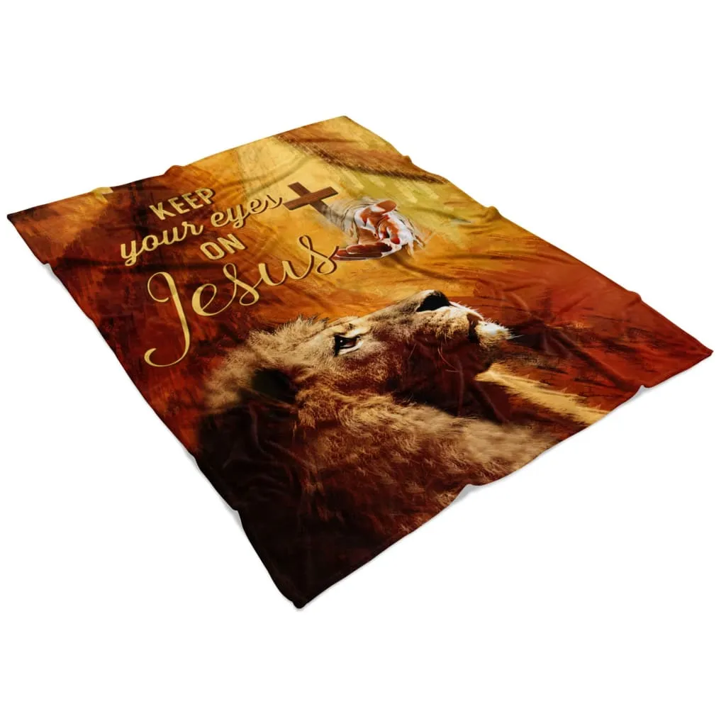 Keep Your Eyes On Jesus Fleece Blanket - Christian Blanket - Bible Verse Blanket