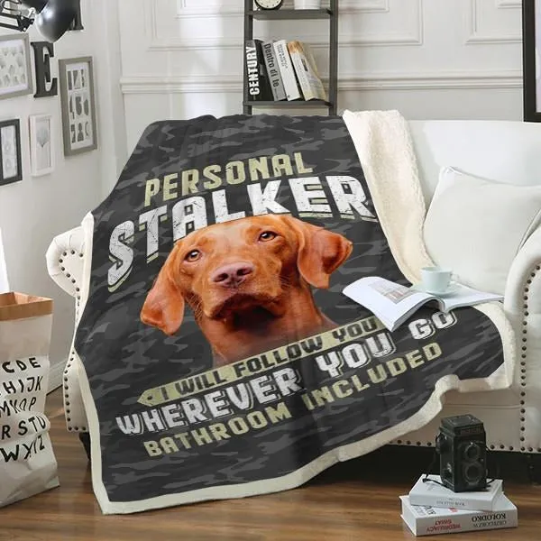 Personal Stalker Vizsla Dog Blanket, I WIll follow You Pet Blanket, Dog Soft Cozy Blanket Bedding Decor